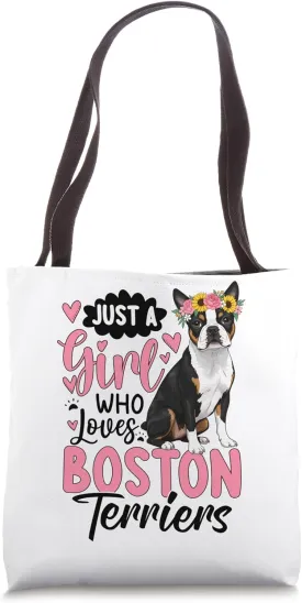 Just A Girl Who Loves Boston Terriers Bostie Tote Bag